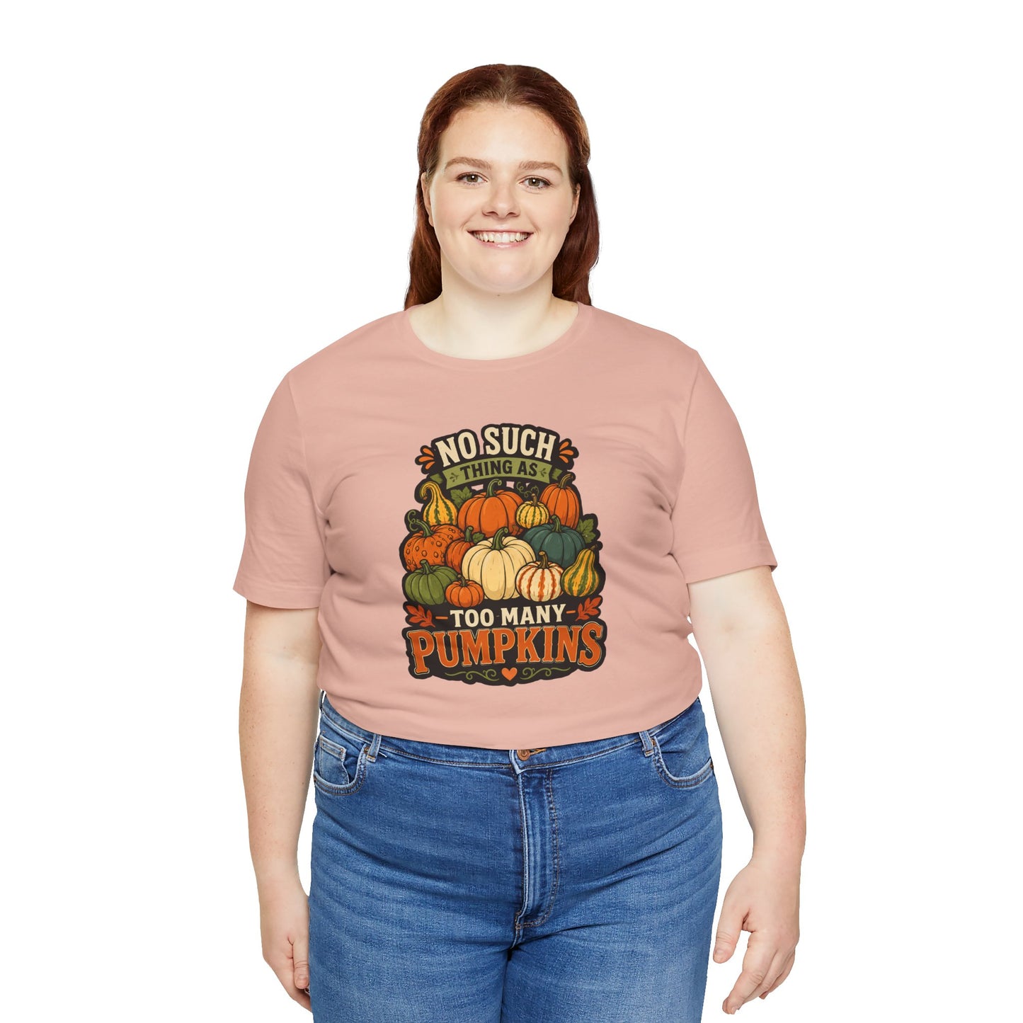 No Such Thing as Too Many Pumpkins T-Shirt – Funny Fall Pumpkin Tee
