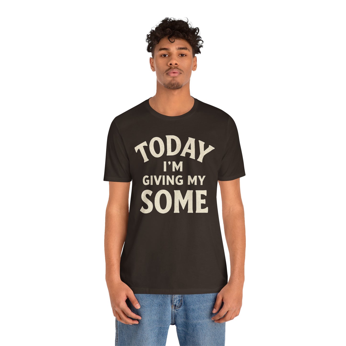 Today I’m Giving My Some T-Shirt – Funny Low-Energy Graphic Tee