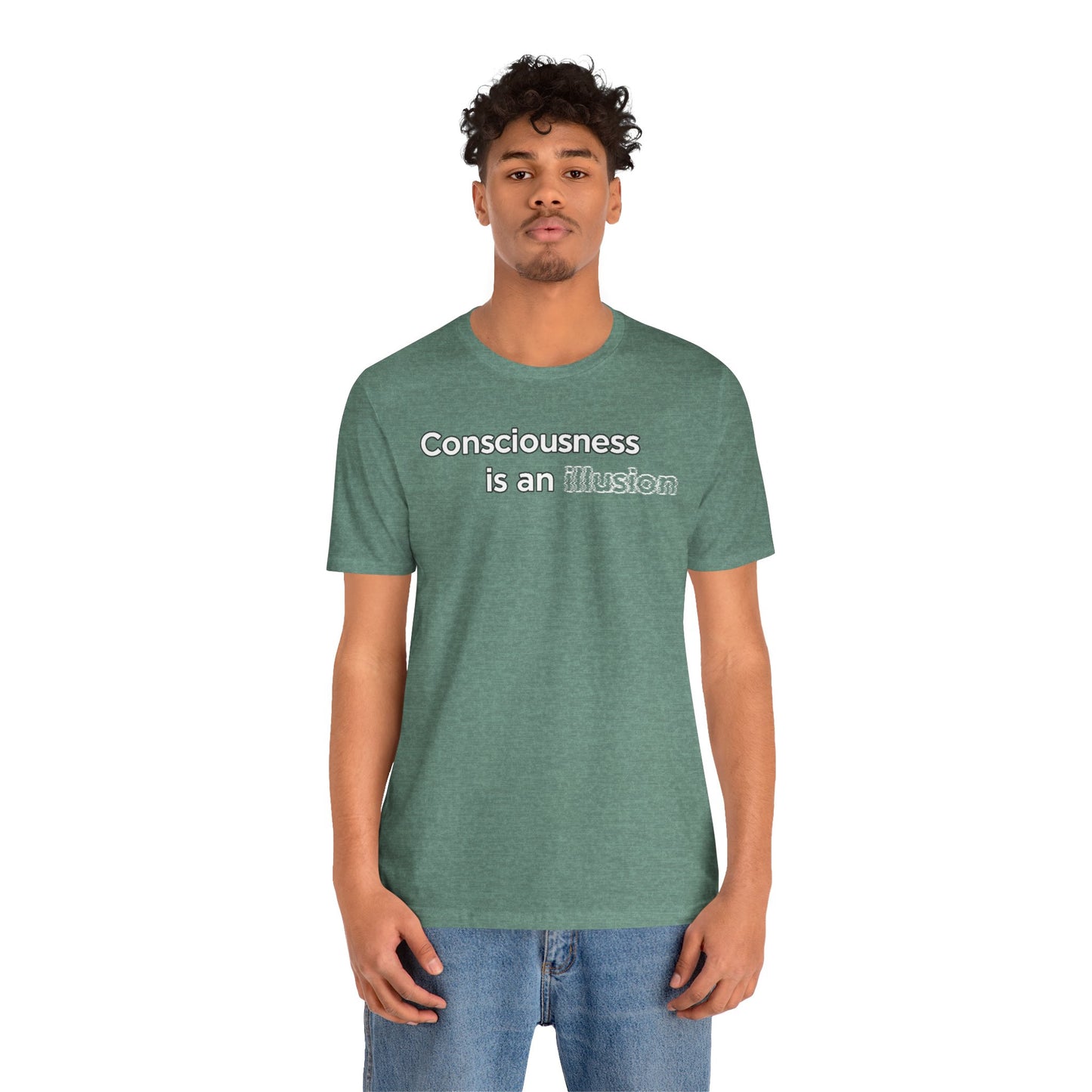 Consciousness Is an Illusion T-Shirt – Minimalist Existential Graphic Tee