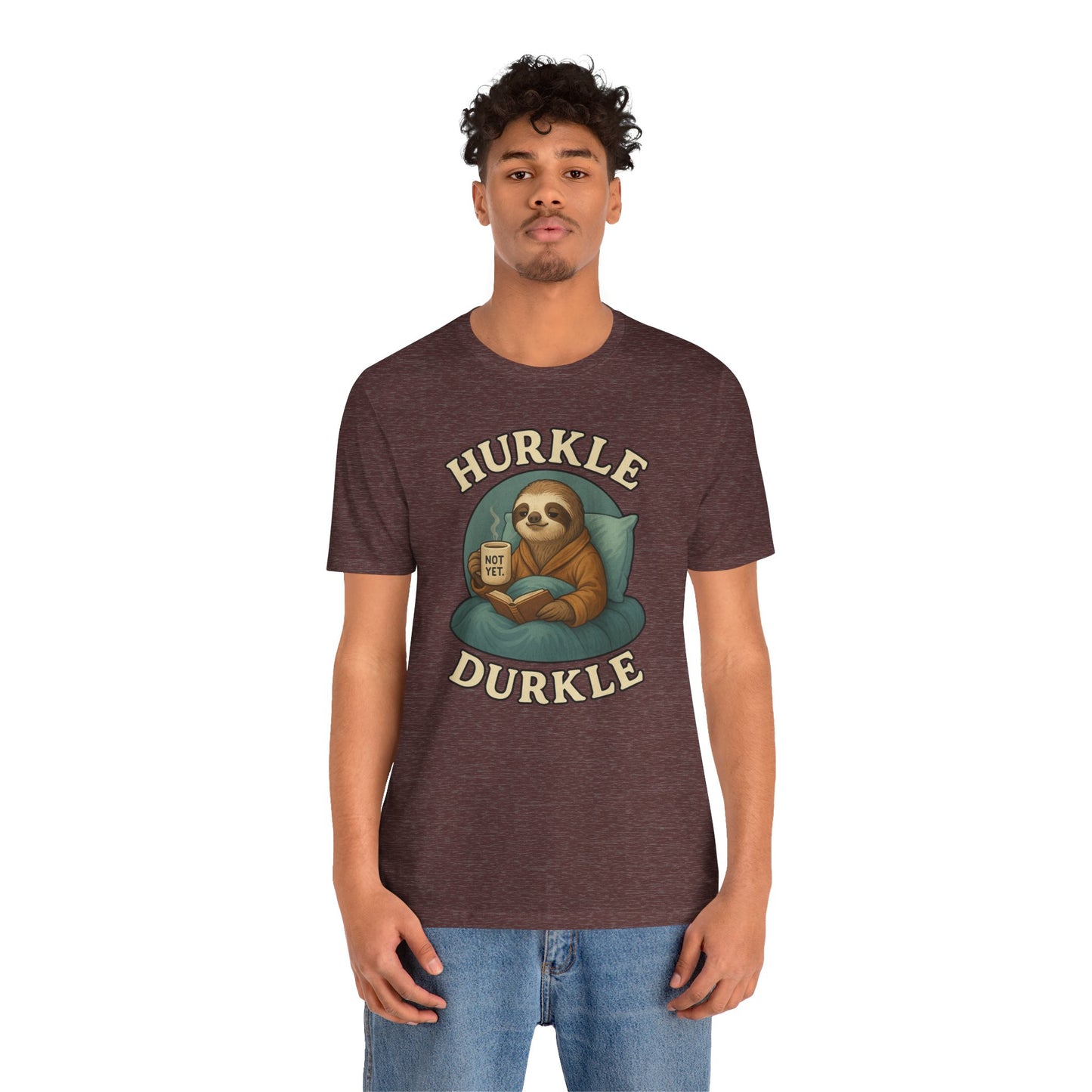 Hurkle Durkle Sloth T-Shirt – Cozy Sloth Shirt for Lazy Days