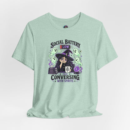Social Battery Low From Conversing With Spirits T-Shirt