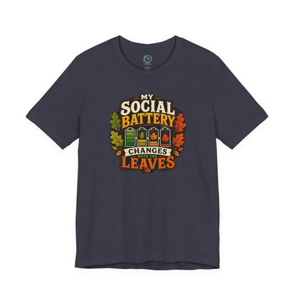 My Social Battery Changes With the Leaves T-Shirt – Funny Fall Tee