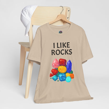 I Like Rocks Shirt – Funny Gemstone Tee for Rockhounds & Geologists