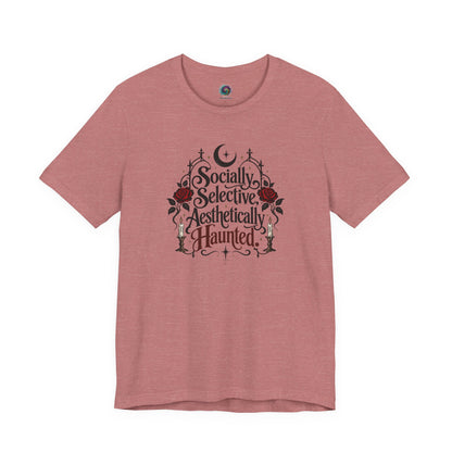 Socially Selective Aesthetically Haunted T-shirt - Gothic Humor Tee