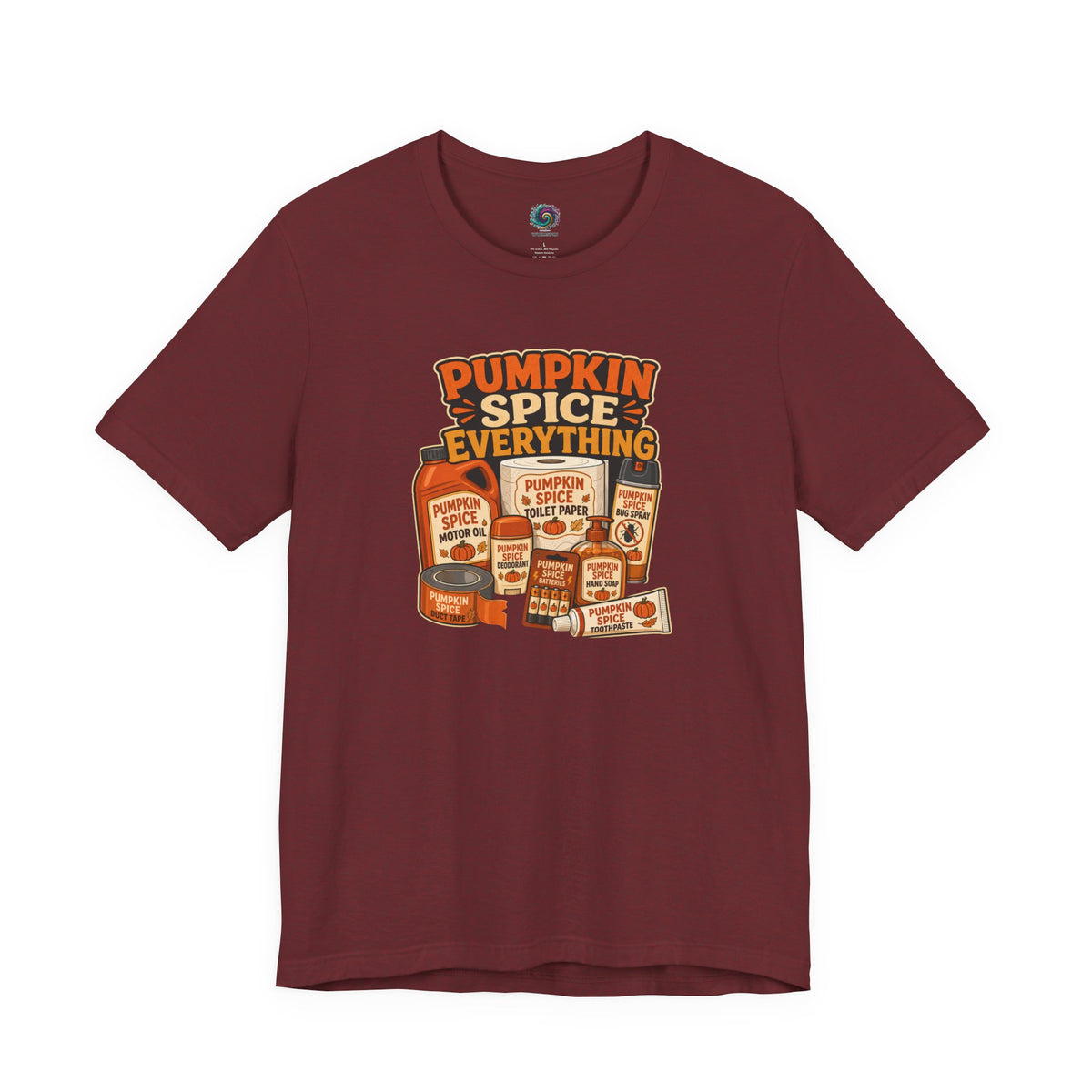 Pumpkin Spice Everything T-Shirt – Funny Fall Trend Parody Tee
