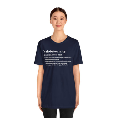 Kakistocracy Definition T-Shirt – Funny Political Protest Graphic Tee