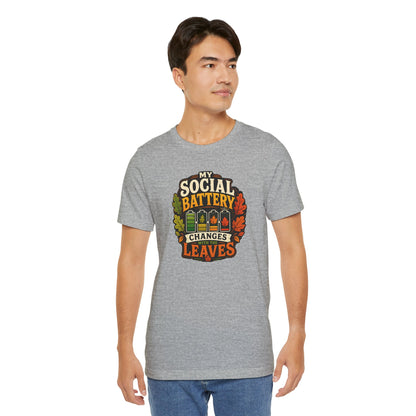 My Social Battery Changes With the Leaves T-Shirt – Funny Fall Tee