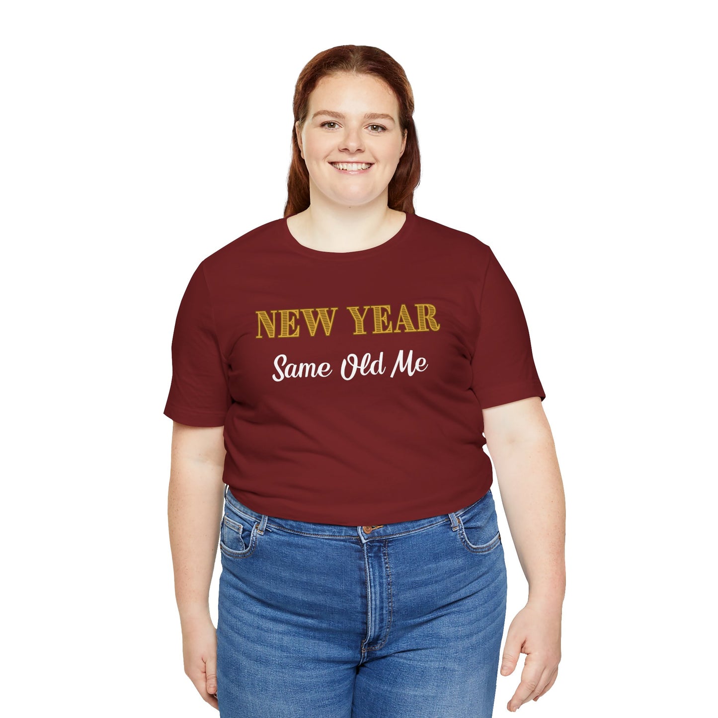 New Year Same Old Me T-Shirt – Funny Self-Confidence Tee