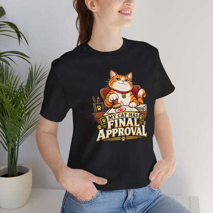 My Cat Has Final Approval T-Shirt – Funny Cat Boss Tee