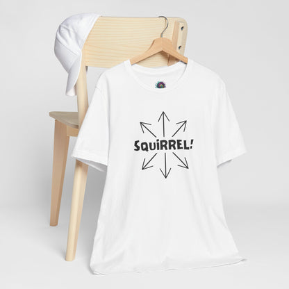 Squirrel! Distracted Mind T-Shirt – Funny Attention Graphic Tee