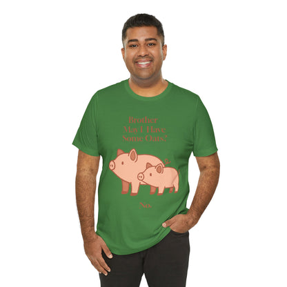Brother May I Have Some Oats T-Shirt – Funny Viral Pig Meme Tee