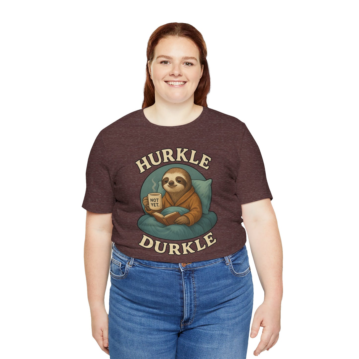 Hurkle Durkle Sloth T-Shirt – Cozy Sloth Shirt for Lazy Days