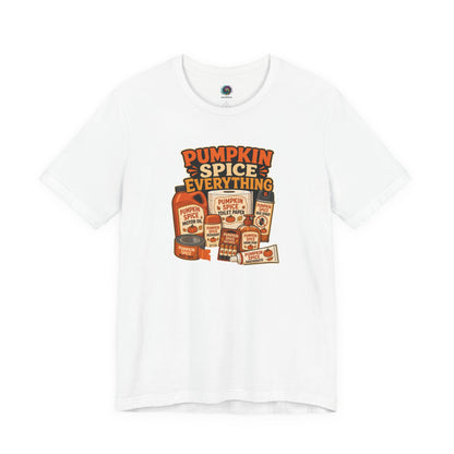 Pumpkin Spice Everything T-Shirt – Funny Fall Trend Parody Tee