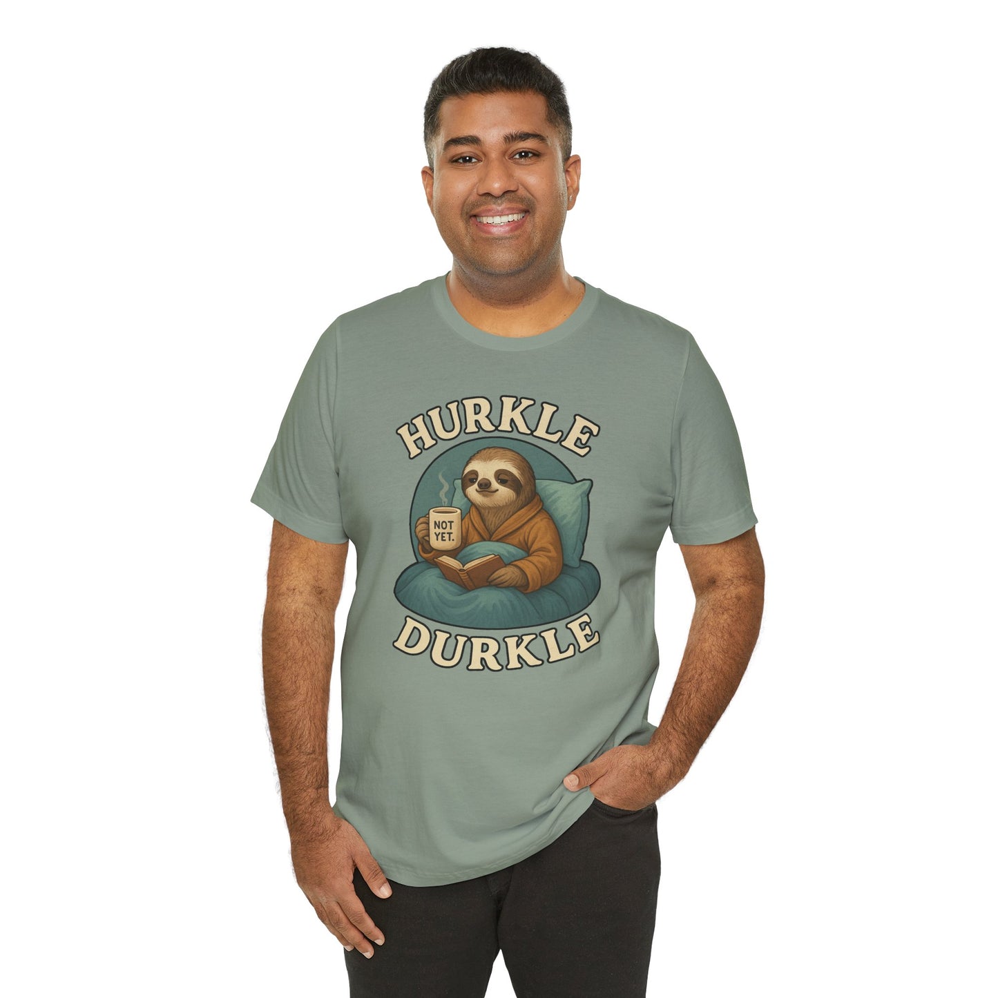 Hurkle Durkle Sloth T-Shirt – Cozy Sloth Shirt for Lazy Days