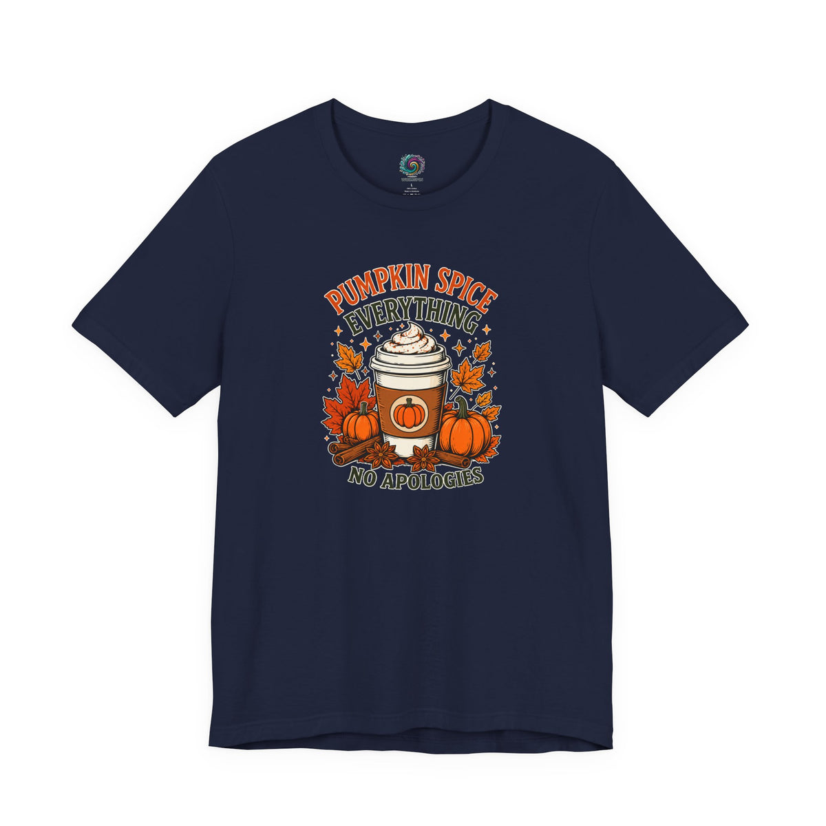 Pumpkin Spice Everything No Apologies T-Shirt – Fall Coffee Addict Tee