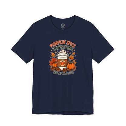 Pumpkin Spice Everything No Apologies T-Shirt – Fall Coffee Addict Tee