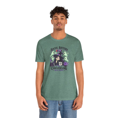Social Battery Low From Conversing With Spirits T-Shirt