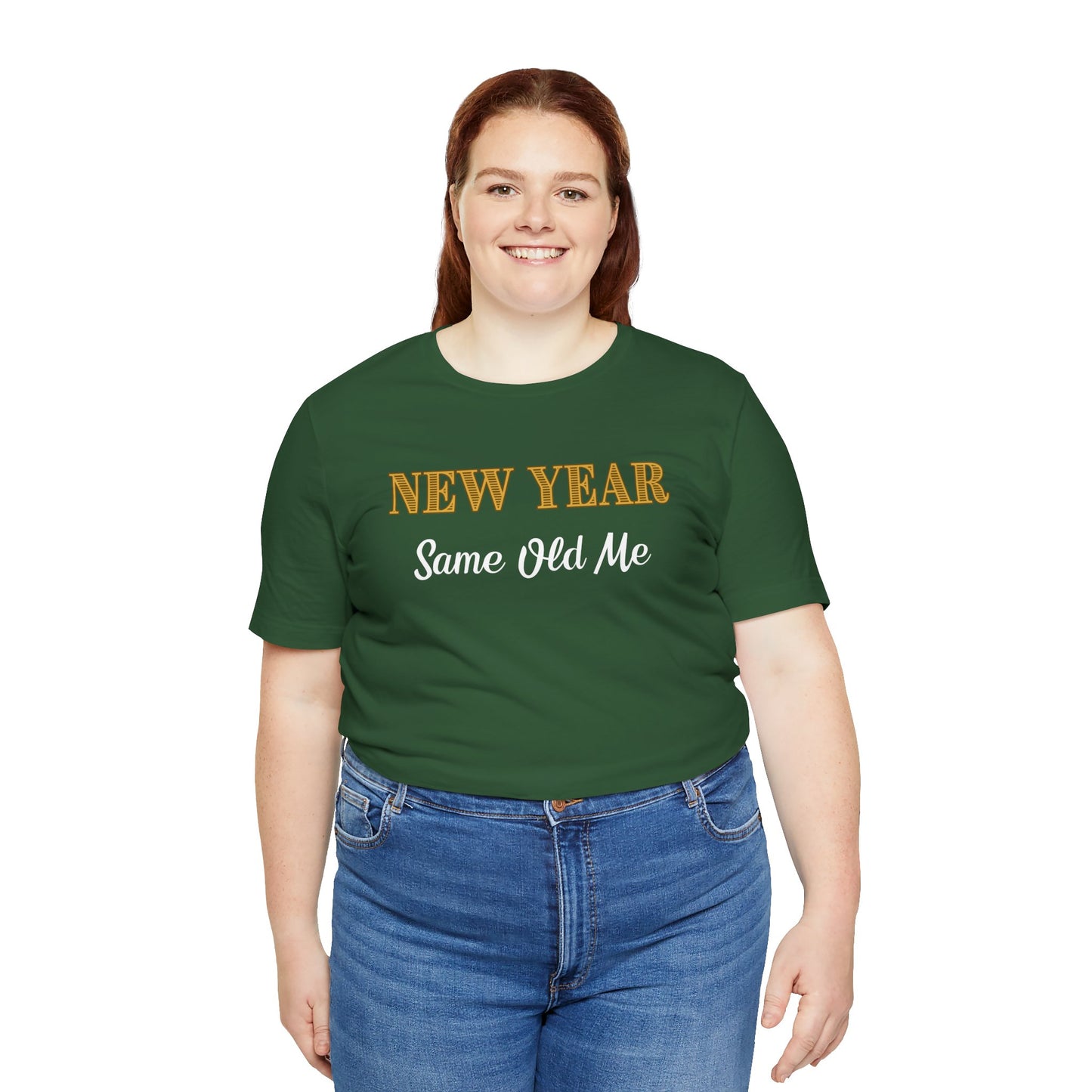 New Year Same Old Me T-Shirt – Funny Self-Confidence Tee