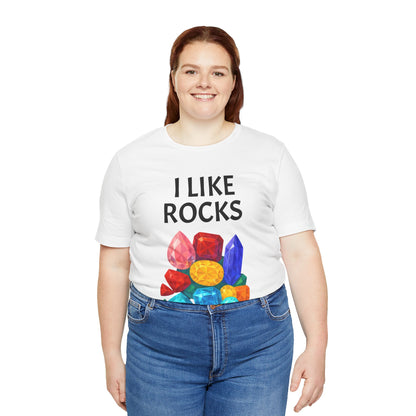 I Like Rocks Shirt – Funny Gemstone Tee for Rockhounds & Geologists