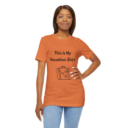 This Is My Vacation T-Shirt – Summer Travel Tee for Wanderers - WhimSpin - https://whimspin.com