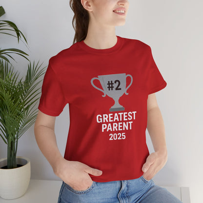 #2 Greatest Parent 2025 T-Shirt – Funny Family Trophy Tee