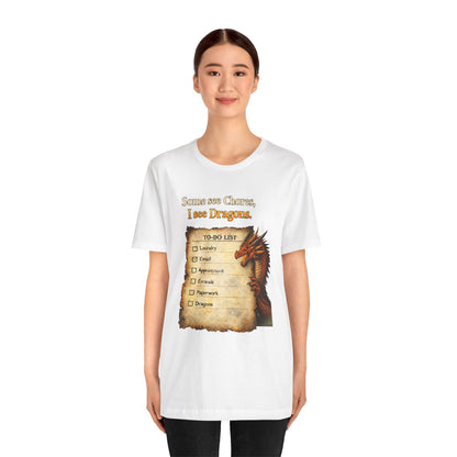 Some See Chores I See Dragons T-Shirt – Funny Fantasy Tee