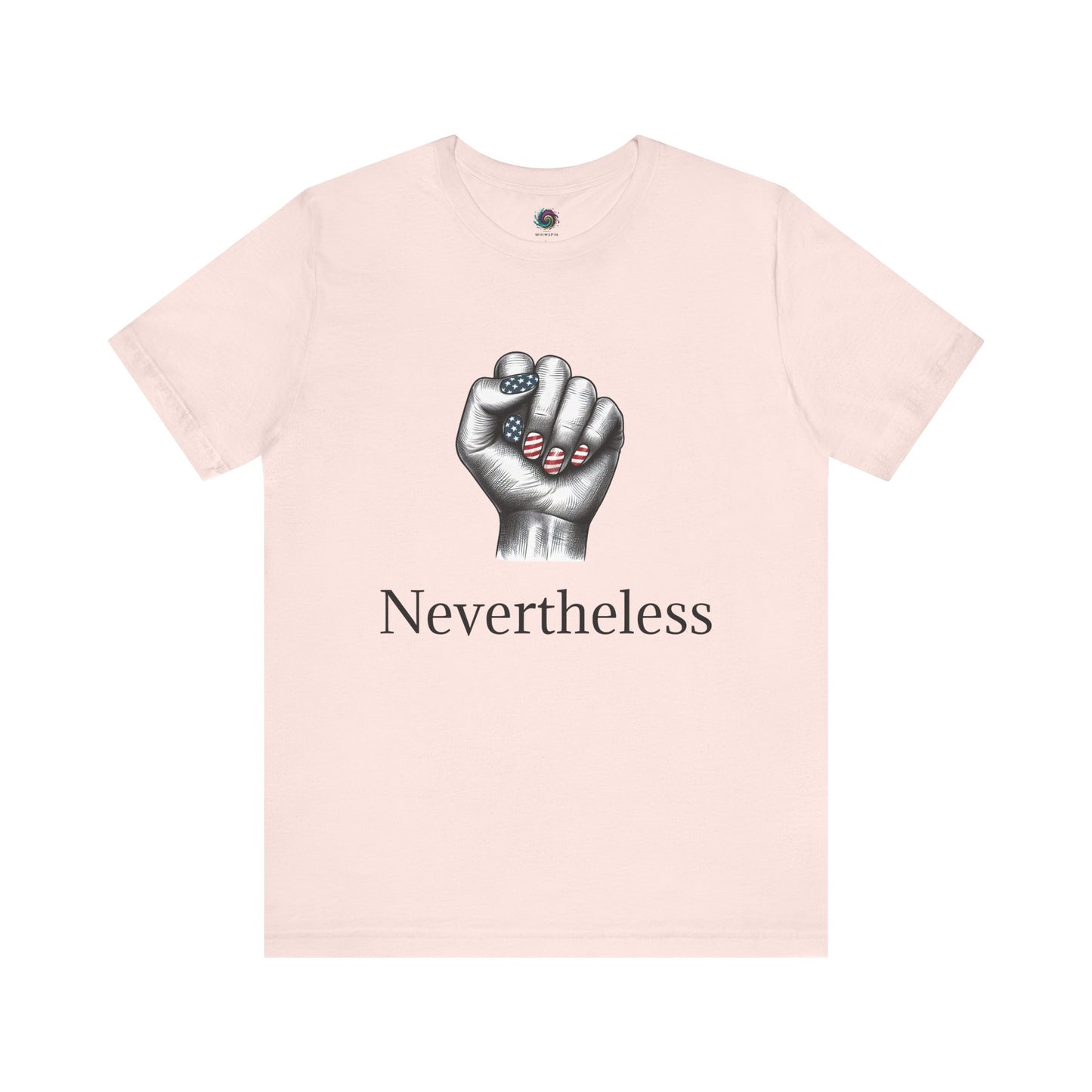 Nevertheless Feminist T-Shirt – Resist Fist Graphic Protest Tee