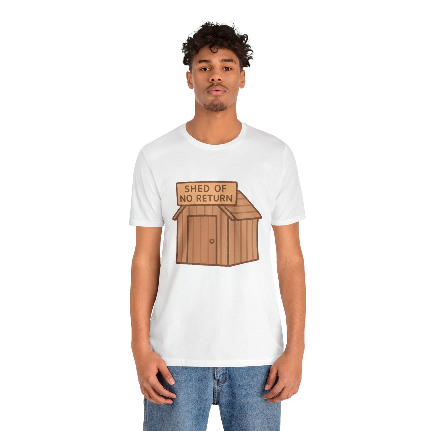 Shed of No Return T-Shirt – Meme & DIY Gardening Humor Tee