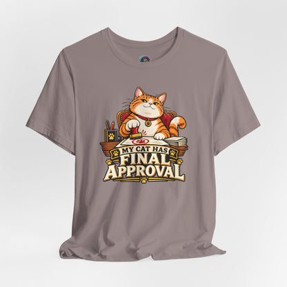 My Cat Has Final Approval T-Shirt – Funny Cat Boss Tee