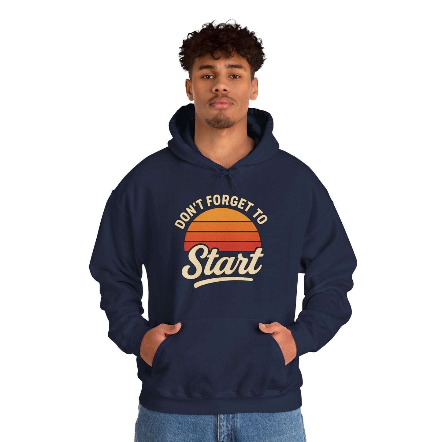 Don't Forget to Start Hoodie — Retro Sunrise Motivational Sweatshirt