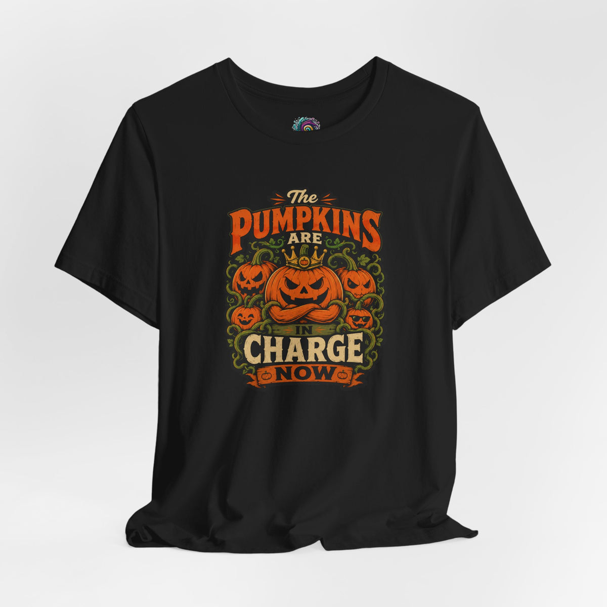 The Pumpkins Are in Charge Now T-Shirt – Funny Halloween Fall Tee