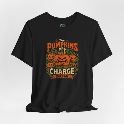 The Pumpkins Are in Charge Now T-Shirt – Funny Halloween Fall Tee