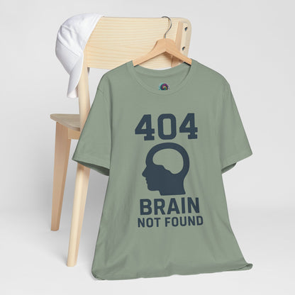 404 Brain Not Found T-Shirt – Techie Humor for Nerds & Geeks