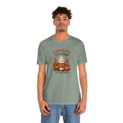 Pumpkin Spice Everything No Apologies T-Shirt – Fall Coffee Addict Tee