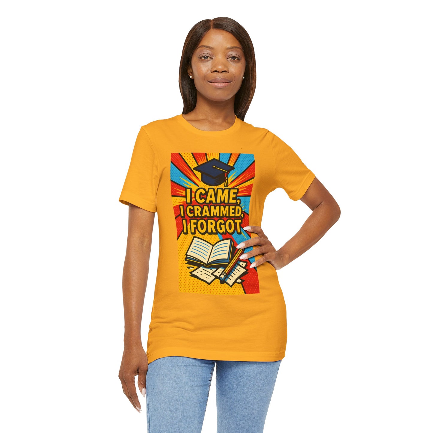 I Came, I Crammed, I Forgot T-Shirt | Funny Exam & Graduation Tee