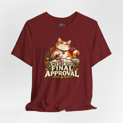 My Cat Has Final Approval T-Shirt – Funny Cat Boss Tee