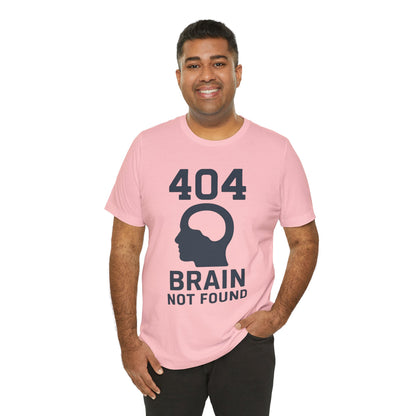 404 Brain Not Found T-Shirt – Techie Humor for Nerds & Geeks