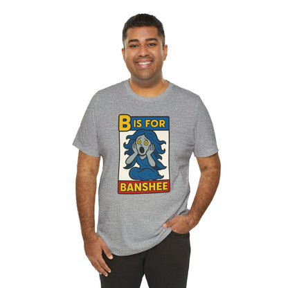 B is for Banshee T-Shirt – Funny Halloween Legend Alphabet Tee