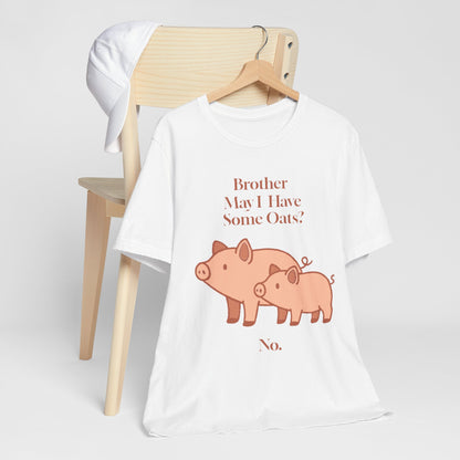 Brother May I Have Some Oats T-Shirt – Funny Viral Pig Meme Tee