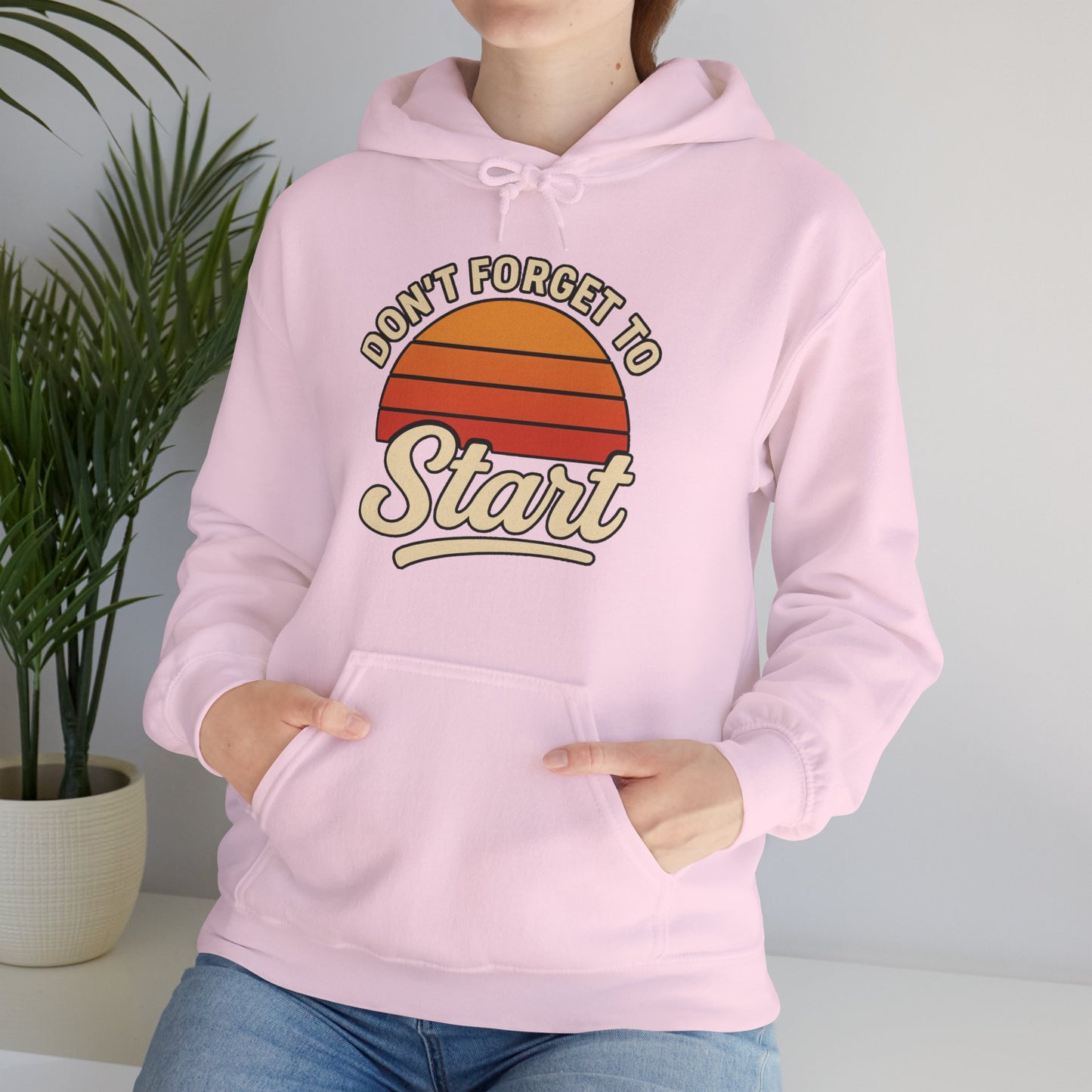Don't Forget to Start Hoodie — Retro Sunrise Motivational Sweatshirt