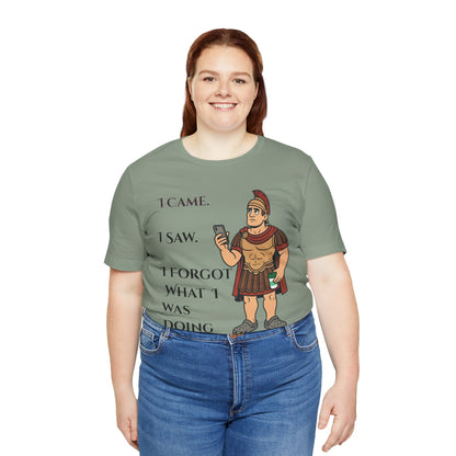 I Came, I Saw, I Forgot T-Shirt – Funny ADHD-Inspired Tee