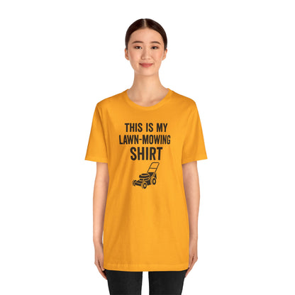 Lawn Mowing Tee – Funny Shirt Summer Yard Work T-shirt with Mower Graphic