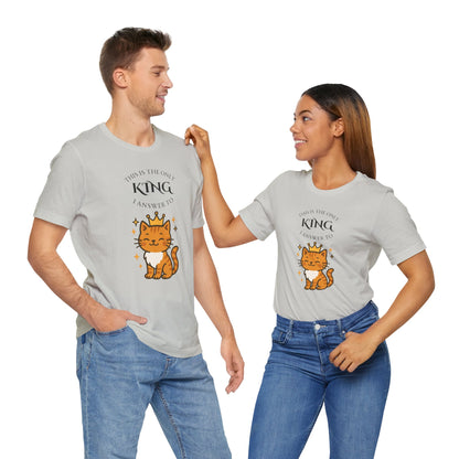 "The Only King I Answer To" T-Shirt – Cute Cat Lady Tee - WhimSpin - https://whimspin.com