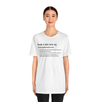 Kakistocracy Definition T-Shirt – Funny Political Protest Graphic Tee