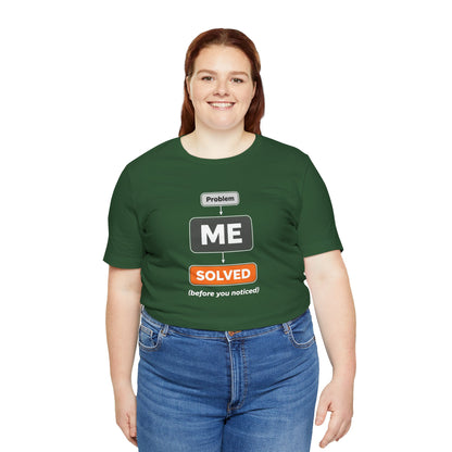 Problem Me Solved T-Shirt – Funny Problem Solver Tee