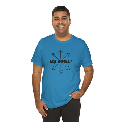 Squirrel! Distracted Mind T-Shirt – Funny Attention Graphic Tee