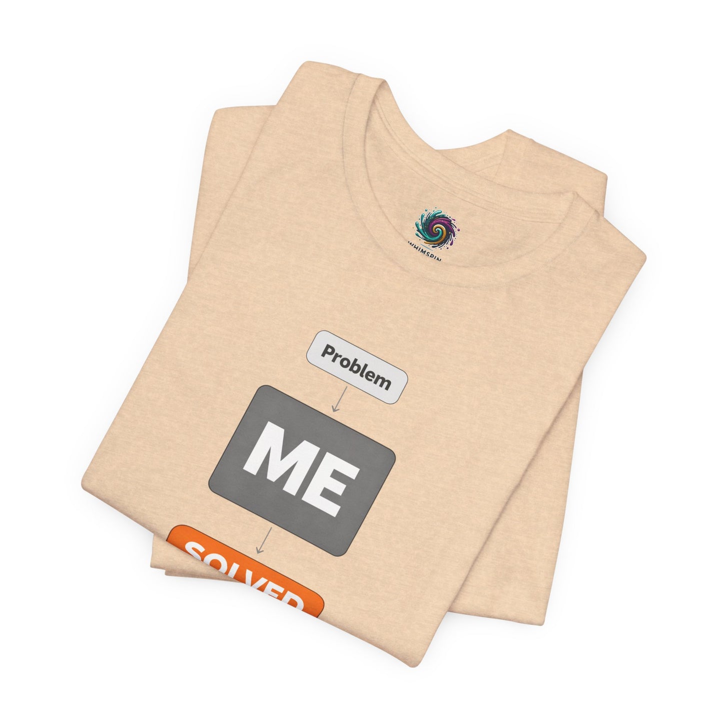 Problem Me Solved T-Shirt – Funny Problem Solver Tee