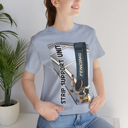 Strip Support Unit T-Shirt – Funny Fencing Parent Shirt for Tournament Days