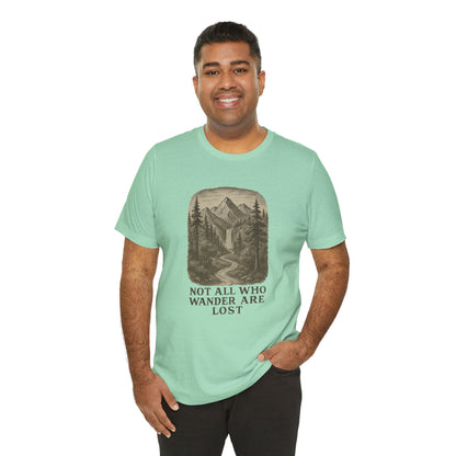 Not All Who Wander Are Lost T-Shirt – Tolkien Travel Tee for Nature Lovers