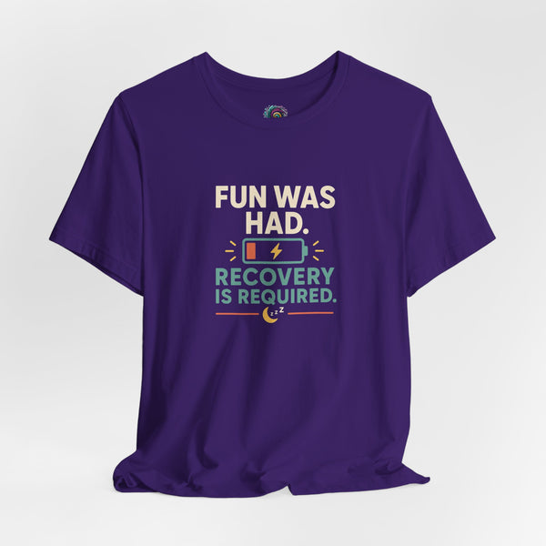 Purple short-sleeve t-shirt with “FUN WAS HAD” and “RECOVERY IS REQUIRED” graphic